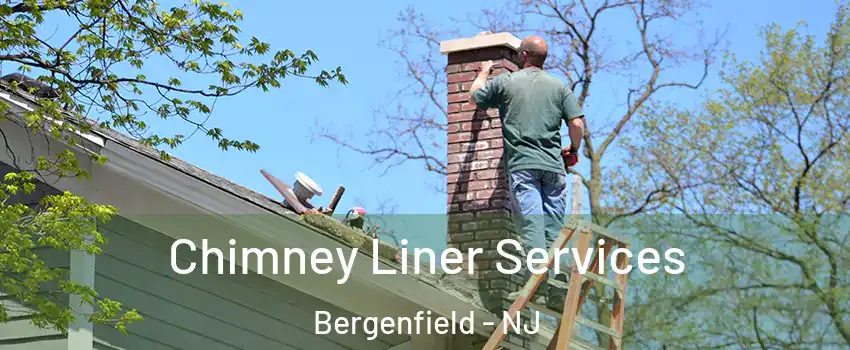  Chimney Liner Services Bergenfield - NJ