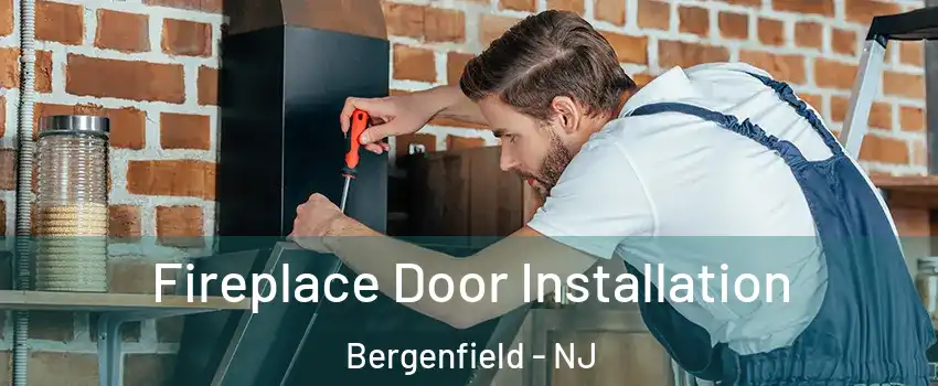  Fireplace Door Installation Bergenfield - NJ