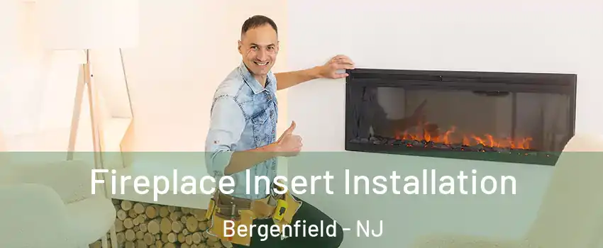  Fireplace Insert Installation Bergenfield - NJ