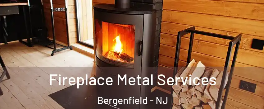 Fireplace Metal Services Bergenfield - NJ
