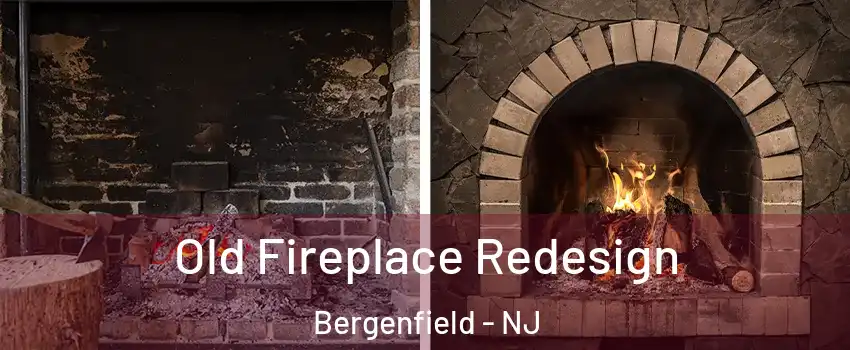  Old Fireplace Redesign Bergenfield - NJ