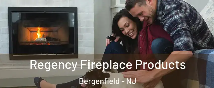  Regency Fireplace Products Bergenfield - NJ