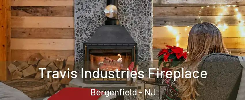  Travis Industries Fireplace Bergenfield - NJ
