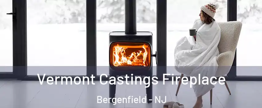  Vermont Castings Fireplace Bergenfield - NJ